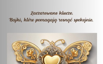 Zaczarowane Klucze. Bajki, które pomagają rosnąć spokojnie - Heart, Mind & Body
