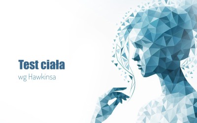 Test ciała wg Hawkinsa - Heart, Mind & Body